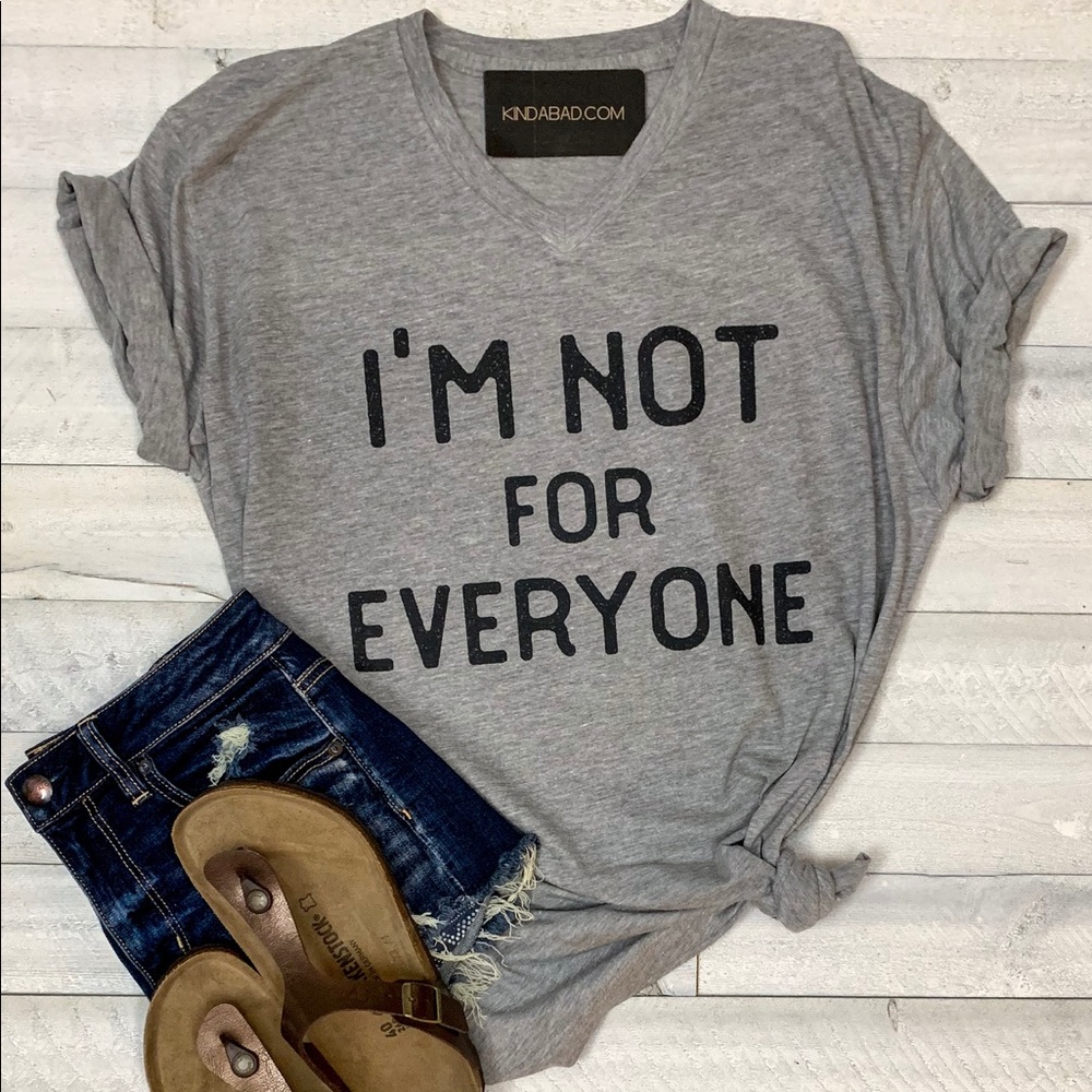Graphic Tee I’m Not For Everyone